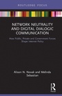 Cover: Network Neutrality and Digital Dialogic Communication - Routledge