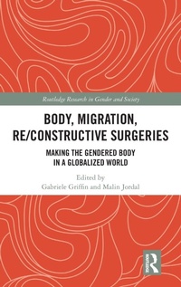 Enlarge image Cover: Body, Migration, Re/constructive Surgeries - Routledge