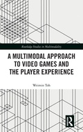 Cover: A Multimodal Approach to Video Games and the Player Experience - Routledge