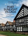 Cover: A Guide to Port Sunlight Village - Liverpool University Press