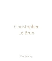 Enlarge image Cover: Christopher Le Brun - Lisson Gallery