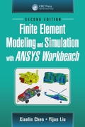 Cover: Finite Element Modeling and Simulation with ANSYS Workbench, Second Edition - CRC Press