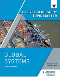 Enlarge image Cover: A-level Geography Topic Master: Global Systems - Hodder Education