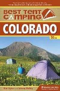 Abbildung von: Best Tent Camping: Colorado - Menasha Ridge Press Inc.