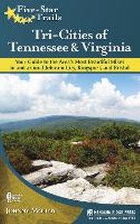 Abbildung von: Five-Star Trails: Tri-Cities of Tennessee and Virginia - Menasha Ridge Press Inc.