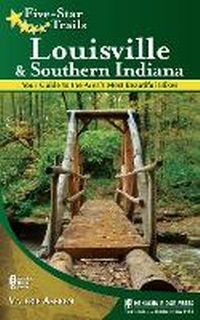 Abbildung von: Five-Star Trails: Louisville and Southern Indiana - Menasha Ridge Press Inc.
