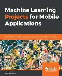 Enlarge image Cover: Machine Learning Projects for Mobile Applications - Packt Publishing