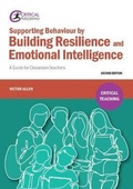 Cover: Supporting Behaviour by Building Resilience and Emotional Intelligence - Critical Publishing Ltd