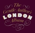 Cover: The Gentle Author's London Album - Spitalfields Life Books