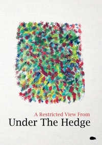 Enlarge image Cover: A Restricted View From Under The Hedge - The Hedgehog Poetry Press