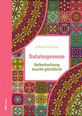 Cover: Salutogenese - Selbstheilung macht gl&uuml;cklich - made in nature-Verlag