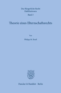 Abbildung von: Theorie eines Elternschaftsrechts - Duncker & Humblot