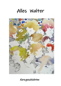 Enlarge image Cover: Alles Walter - epubli