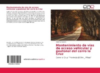 Abbildung von: Mantenimiento de vias de acceso vehicular y peatonal del cerro la Cruz - Editorial Academica Espanola