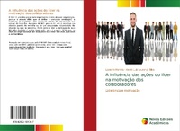 Abbildung von: A influência das ações do líder na motivação dos colaboradores - Novas Edições Acadêmicas