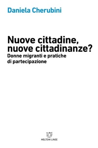 Abbildung von: Nuove cittadine, nuove cittadinanze? Donne migranti e pratiche di partecipazione - Linee;Meltemi