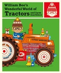 Cover: William Bee's Wonderful World of Tractors and Farm Machines - Pavilion Children's Books