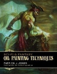 Abbildung von: Sci-Fi & Fantasy Oil Painting Techniques - Korero Press