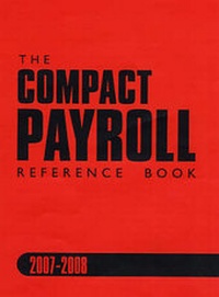 Enlarge image Cover: The Compact Payroll Reference Book 2007-2008 - JEC Training Ltd