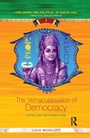 Cover: The Vernacularisation of Democracy - Routledge India