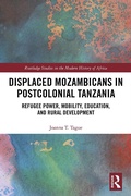Cover: Displaced Mozambicans in Postcolonial Tanzania - Routledge