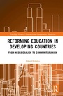 Cover: Reforming Education in Developing Countries - Routledge