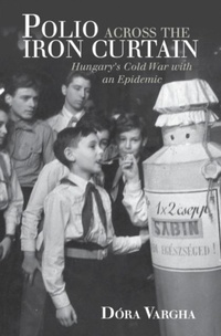 Abbildung von: Polio Across the Iron Curtain - Cambridge University Press