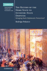 Enlarge image Cover: The Return of the Home State to Investor-State Disputes - Cambridge University Press