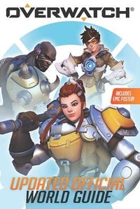 Enlarge image Cover: Overwatch: Updated Official World Guide - Scholastic US