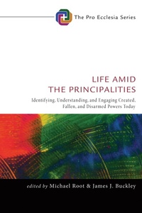 Enlarge image Cover: Life Amid the Principalities - Wipf and Stock Publishers