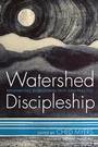 Cover: Watershed Discipleship - Wipf and Stock Publishers