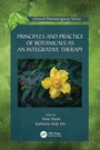 Cover: Principles and Practice of Botanicals as an Integrative Therapy - CRC Press