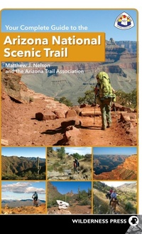 Abbildung von: Your Complete Guide to the Arizona National Scenic Trail - Wilderness Press