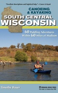 Cover: Canoeing & Kayaking South Central Wisconsin - Menasha Ridge Press Inc.