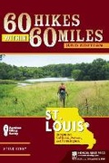 Cover: 60 Hikes Within 60 Miles: St. Louis - Menasha Ridge Press Inc.