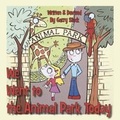 Cover: We Went to the Animal Park Today - Sausage Dog Publishing Ltd