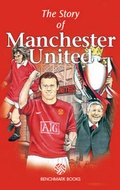 Cover: The Story of Manchester United - Benchmark Books Limited