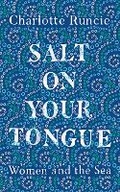 Cover: Salt On Your Tongue - Canongate Books