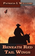 Cover: Beneath Red Tail Wings - Saddleback Legends