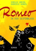 Cover: Romeo in der Seifenblase - Kunkel, Gabriele