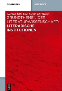 Abbildung von: Grundthemen der Literaturwissenschaft: Literarische Institutionen - De Gruyter