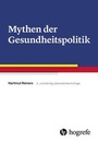 Cover: Mythen der Gesundheitspolitik - Hogrefe