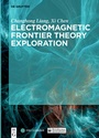 Cover: Electromagnetic Frontier Theory Exploration - De Gruyter