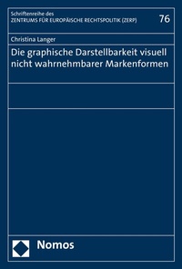 Abbildung von: Die graphische Darstellbarkeit visuell nicht wahrnehmbarer Markenformen - Nomos