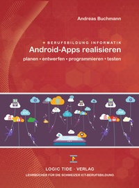 Enlarge image Cover: Android-Apps realisieren - LOGIC TIDE Verlag