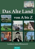 Cover: Das Alte Land von A bis Z - Husum Druck- und Verlagsgesellschaft