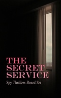 Cover: THE SECRET SERVICE - Spy Thrillers Boxed Set - e-artnow