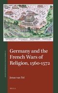Cover: Germany and the French Wars of Religion, 1560-1572 - Brill