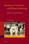 Cover: Missionary Primitivism and Chinese Modernity - Brill
