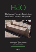 Cover: The Islamic Funerary Inscriptions of Bahrain, Pre-1317 AH/1900 AD - Brill